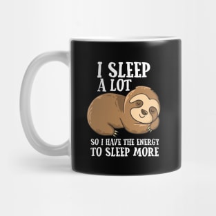 Lazy Sloth I Sleep A Lot Funny Tired Sloth Mug